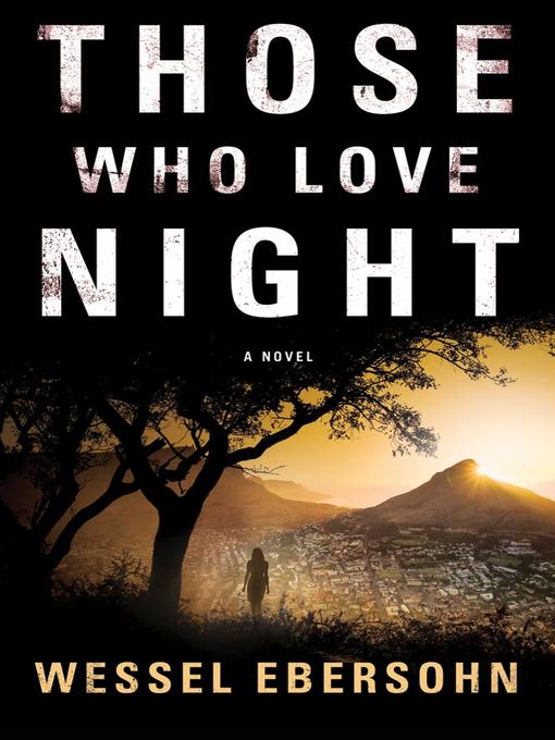 Title details for Those Who Love Night by Wessel Ebersohn - Wait list